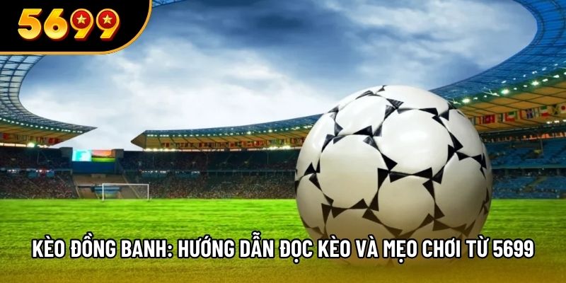 kèo đồng banh